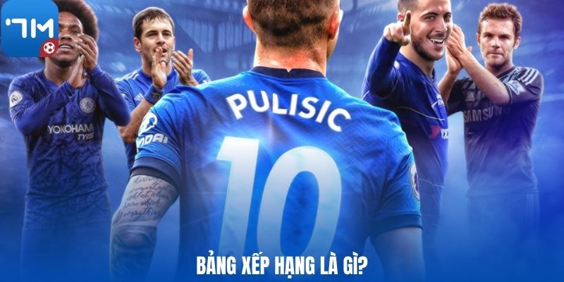 Bảng xếp hạng là gì?