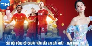 Các Đội Bóng Có Chuỗi Trận Bất Bại Dài Nhất - Xem Ngay 7M