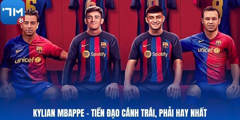 Kylian Mbappe - tiền đạo cánh trái, phải hay nhất