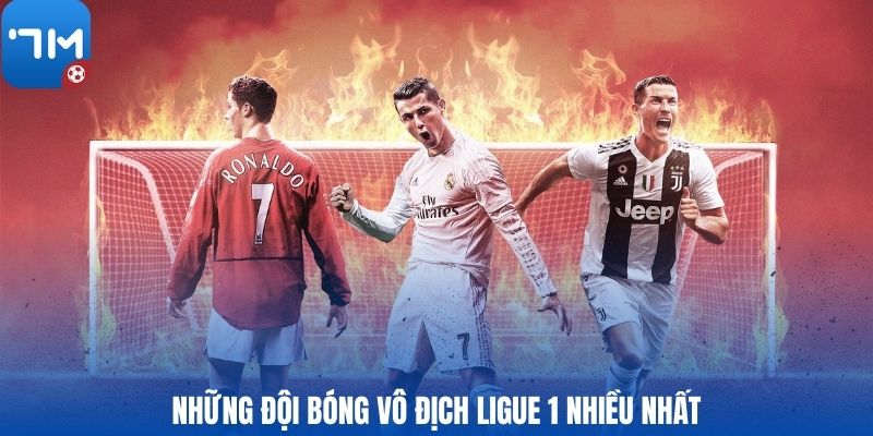 Những đội bóng vô địch Ligue 1 nhiều nhất