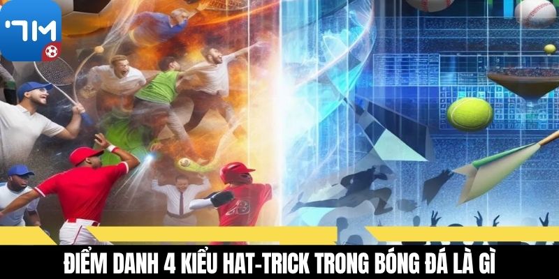 Điểm danh 4 kiểu hat-trick trong bóng đá là gì