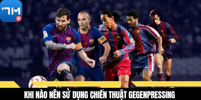 Khi nào nên sử dụng chiến thuật gegenpressing 
