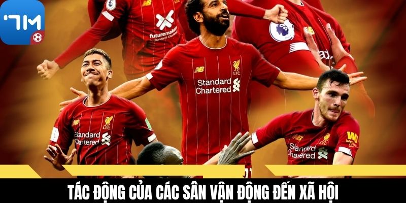 Tác động của các sân vận động đến xã hội