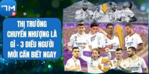 Thị Trường Chuyển Nhượng Là Gì - 3 Điều Người Mới Cần Biết Ngay