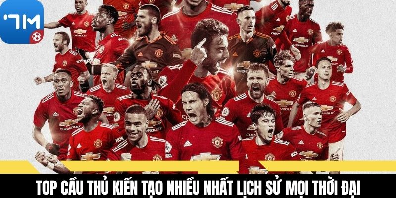 Top cầu thủ kiến tạo nhiều nhất lịch sử mọi thời đại