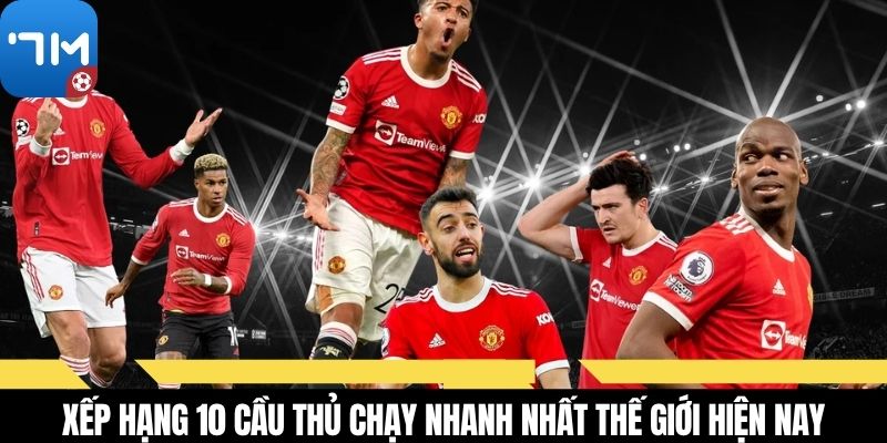 Xếp hạng 10 cầu thủ chạy nhanh nhất thế giới hiện nay